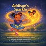 Addisyn's Sparkle - Nicole Wiley ; Addisyn Reason - 9798349686207