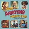 The Most Annoying Parents Ever - PEARSON,  Laurie - 9798350904536