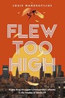 Flew Too High: A Gay Drug Smuggler's Transcendent Odyssey in the Heyday of Studio 54 - Louie Mandrapilias - 9798350988345