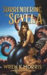 Surrendering to Scylla - Wren K. Morris - 9798353386094