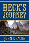 Heck's Journey: A Frontier Western - John Deacon - 9798355359270