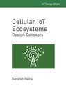 Cellular IoT Ecosystems - Design Concepts - Kersten W. Heins - 9798355622442