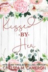Kissed By Her - Chelsea M. Cameron - 9798355866938