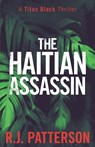 The Haitian Assassin - R. J. Patterson - 9798357957658