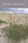 Trouble on Tybee - Tammy Marshall - 9798362482053