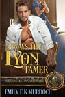 Always the Lyon Tamer: The Lyon's Den Connected World - Emily E. K. Murdoch - 9798365143661