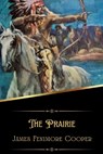 The Prairie (Illustrated) - COOPER,  James Fenimore - 9798365964716