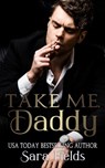 Take Me, Daddy: A Dark Irish Mafia Romance - Sara Fields - 9798366932936