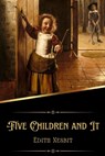 Five Children and It (Illustrated) - NESBIT,  Edith - 9798367884517
