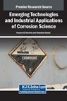 Emerging Technologies and Industrial Applications of Corrosion Science - Younes El Kacimi ; Khaoula Alaoui - 9798369363416