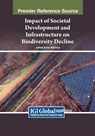 Impact of Societal Development and Infrastructure on Biodiversity Decline - Ashok Kumar Rathoure - 9798369369517