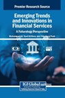 Emerging Trends and Innovations in Financial Services - Muhammad Ali ; Syed Ali Raza ; Chin-Hong Puah - 9798369371602