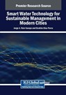 Smart Water Technology for Sustainable Management in Modern Cities - Jorge A. Ruiz-Vanoye ; Ocotlán Díaz-Parra - 9798369380758