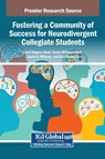 Fostering a Community of Success for Neurodivergent Collegiate Students - Carol Rogers-Shaw ; Tulare Williams Park ; Kayla D. Mohney - 9798369389201