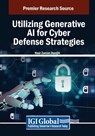 Utilizing Generative AI for Cyber Defense Strategies - Noor Zaman Jhanjhi - 9798369389454