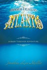 The Hidden Treasure of Atlantis - Jonathan Lee Miller - 9798369412350