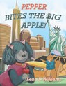 Pepper Bites The Big Apple! - Lena R. Williams - 9798369439692