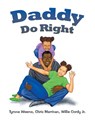 Daddy Do Right - Tyrone Weems ; Chris Marrinan ; Willie Cordy Jr. - 9798369439852