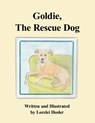 Goldie, The Rescue Dog - Lorelei Hosler - 9798369446027