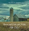 Barns and Cows and Fields, Oh My! - Marla Gale - 9798369460245