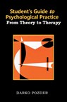 Student's Guide to Psychological Practice - Darko Pozder - 9798369498002