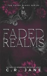 Faded Realms: The Fated Wings Series Book 5 - C. R. Jane - 9798370096556