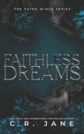 Faithless Dreams: The Fated Wings Series Book 6 - C. R. Jane - 9798370097775