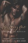 Destroy Me - Michelle Heard - 9798373239691