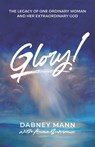 Glory!: The Legacy of One Ordinary Woman and Her Extraordinary God - Don Finto - 9798373509893