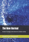 The New Normal: Autistic musings on the threat of a broken society - David Gray-Hammond - 9798375383378