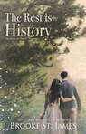 The Rest is History: A Romance - ST JAMES,  Brooke - 9798376812310