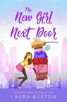 The New Girl Next Door - Laura Burton - 9798377211327
