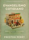 Evangelismo cotidiano - Estudio biblico con videos - Preston Perry - 9798384533160