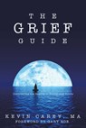 The Grief Guide - Kevin Carey Ma - 9798385009503