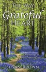 The Way of the Grateful Heart - Susan Brown - 9798385015429