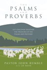 The Psalms and Proverbs - Pastor John Rumble - 9798385032709