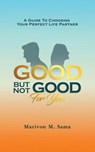 Good, But Not Good For You - Marivon M. Sama - 9798385043811