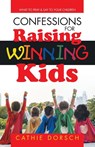 Confessions for Raising Winning Kids - Cathie Dorsch - 9798385047086