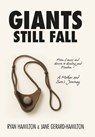 Giants Still Fall: From Cancer and Heroin to Healing and Freedom - A Mother and Son's Journey - Ryan Hamilton - 9798385053254