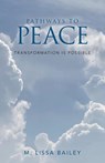 PATHWAYS TO PEACE - M. Lissa Bailey - 9798385056484