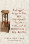 Heidegger's Being and Time and Kierkegaard's The Sickness Unto Death as Hermeneutic to Paul's Epistles - Bong-Choul Hwang - 9798385203680