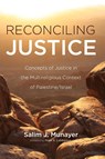 Reconciling Justice - Salim J. Munayer - 9798385208005