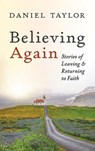 Believing Again - Daniel Taylor - 9798385211555
