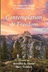 Contemplation and Freedom - Benedict R. Shoup ; Mary Frohlich - 9798385216024