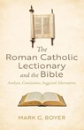 The Roman Catholic Lectionary and the Bible - Mark G. Boyer - 9798385219339