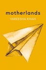 Khan, V: Motherlands - Vareesha Khan - 9798385221967