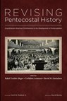 Revising Pentecostal History - Rakel Ystebø Alegre ; Torbjörn Aronson ; David M. Gustafson - 9798385222117