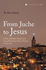 From Juche to Jesus - Su Hwa Keum - 9798385224623