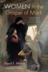 Women in the Gospel of Mark - David Malick - 9798385225880