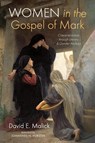 Women in the Gospel of Mark - David Malick - 9798385225880